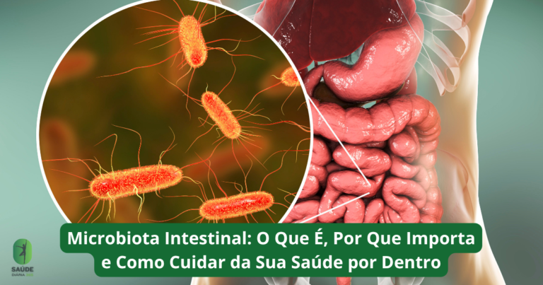 Microbiota Intestinal e Saúde: O Que É, Por Que Importa e Como Cuidar